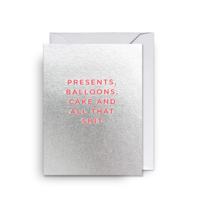 PRESENTS, BALLOONS, CAKE AND ALL THAT