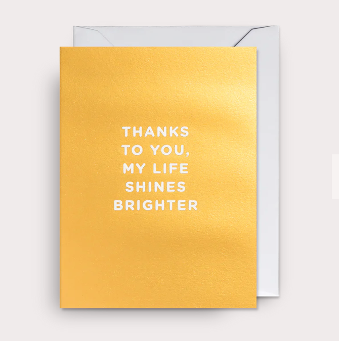 CARD THANKS TO YOU MY LIFE SHINES BRIGHTER