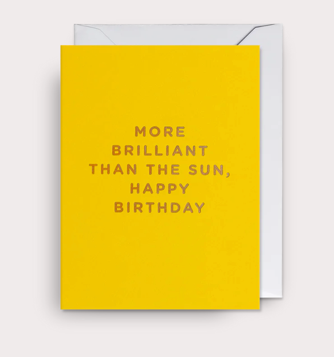 BIRTHDAY CARD MORE BRILLIANT THAN THE SUN