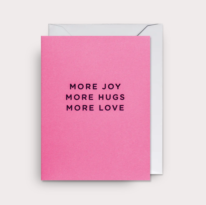 CARD MORE JOY MORE HUGS MORE LOVE