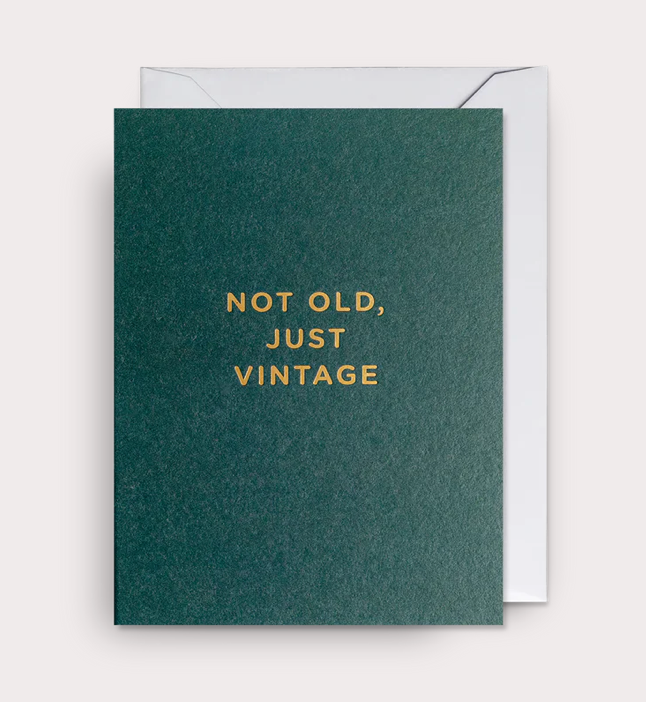 NOT OLD, JUST VINTAGE CARD