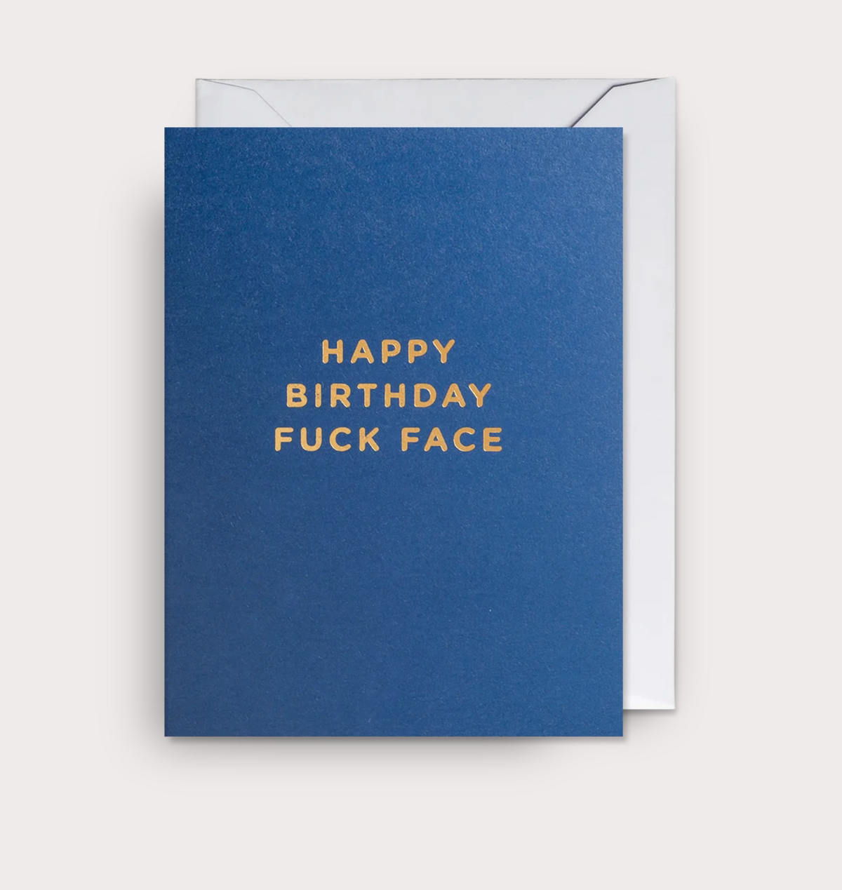 HAPPY BIRTHDAY FUCK FACE CARD