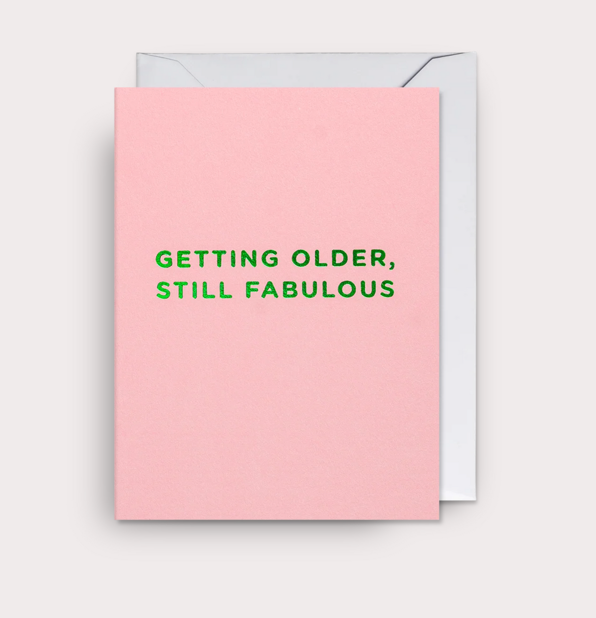GETTING OLDER STILL FABULOUS CARD