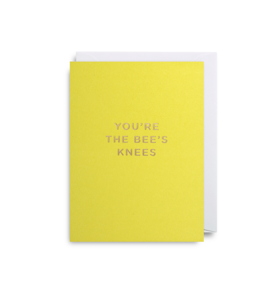 YOU'RE THE BEES KNEES CARD