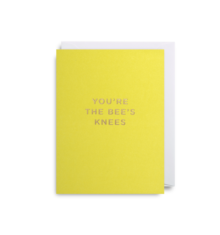 YOU'RE THE BEES KNEES CARD