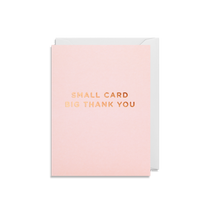 SMALL CARD BIG THANK YOU CARD