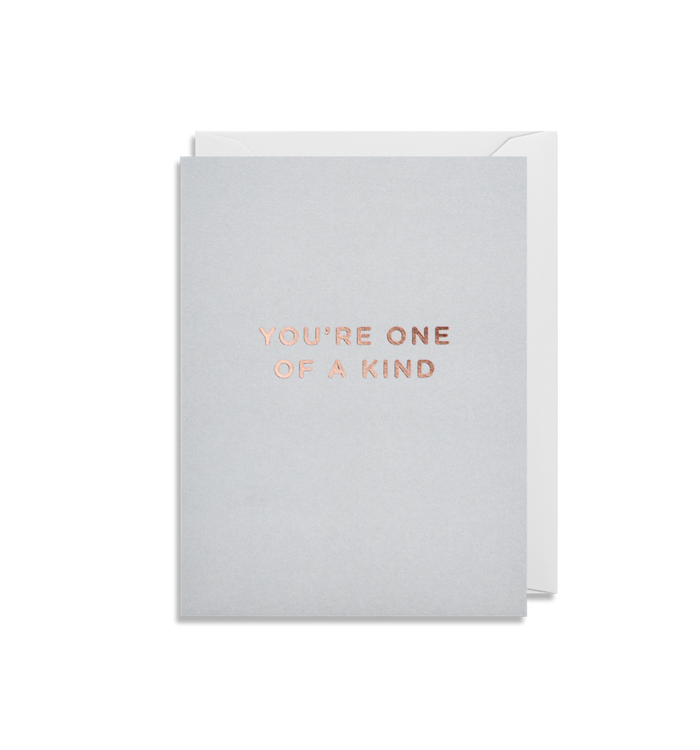 YOU'RE ONE OF A KIND CARD