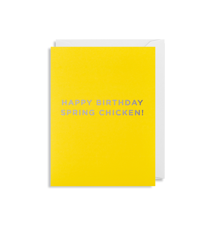 HAPPY BIRTHDAY SPRING CHICKEN! CARD